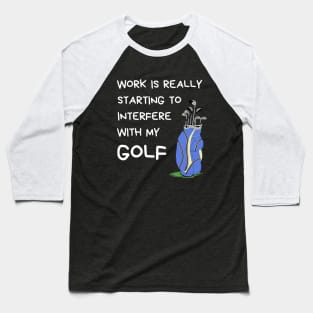 Funny Golf Quote - Golf Lover Baseball T-Shirt